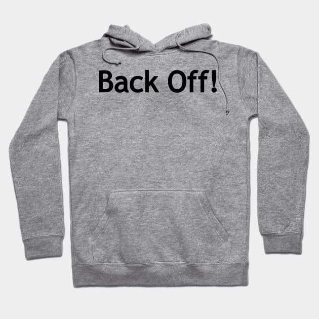 Back off! Hoodie by Politix